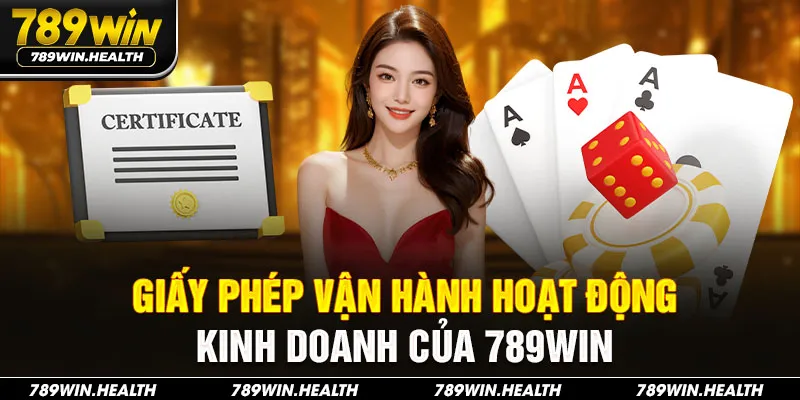 Giấy phép vận hành hoạt động kinh doanh của 789WIN